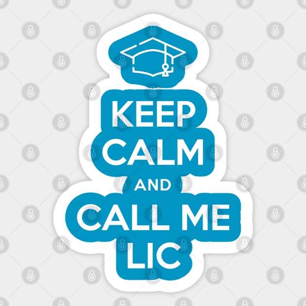 Keep calm and call me Lic Sticker by Inspire Creativity